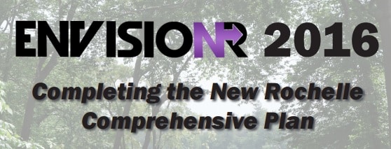 EnvisioNR Public Workshop - Completing the New Rochelle Comprehensive Plan